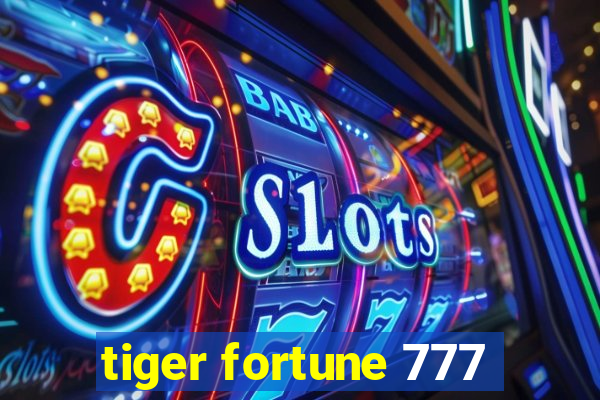 tiger fortune 777