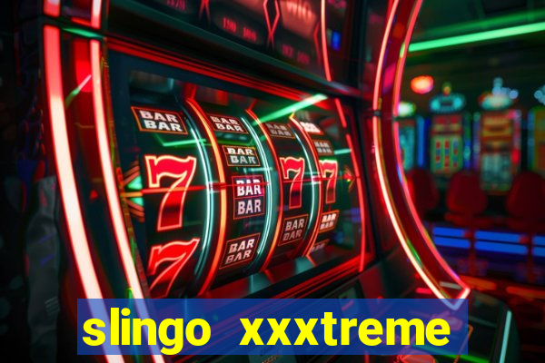 slingo xxxtreme slot game