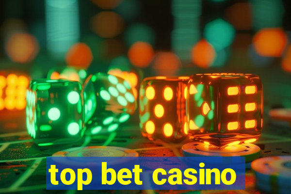 top bet casino