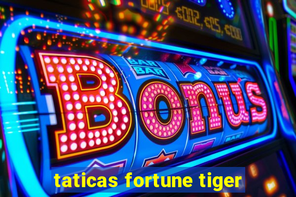 taticas fortune tiger