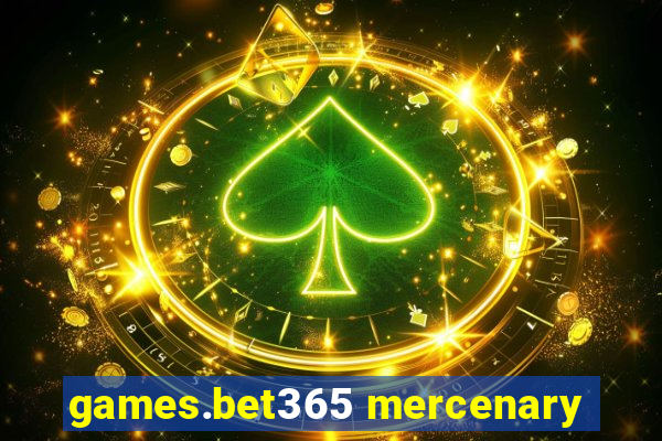 games.bet365 mercenary