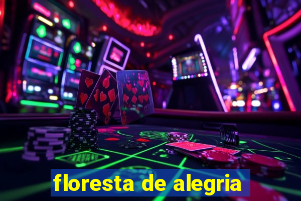 floresta de alegria