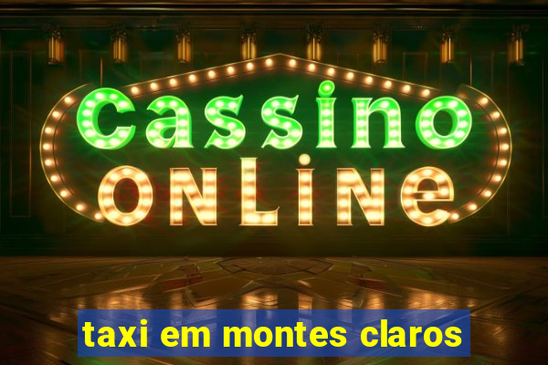 taxi em montes claros