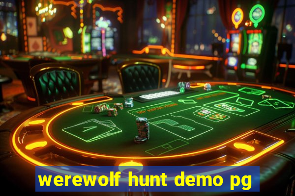 werewolf hunt demo pg