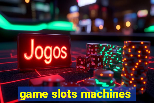 game slots machines