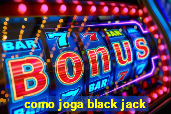 como joga black jack