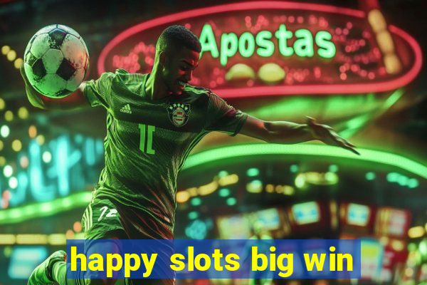 happy slots big win