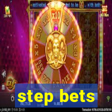 step bets