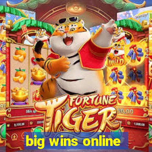 big wins online