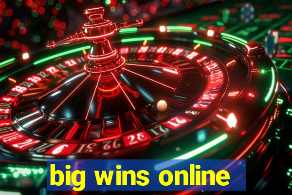 big wins online