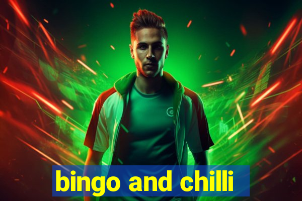 bingo and chilli