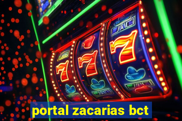 portal zacarias bct