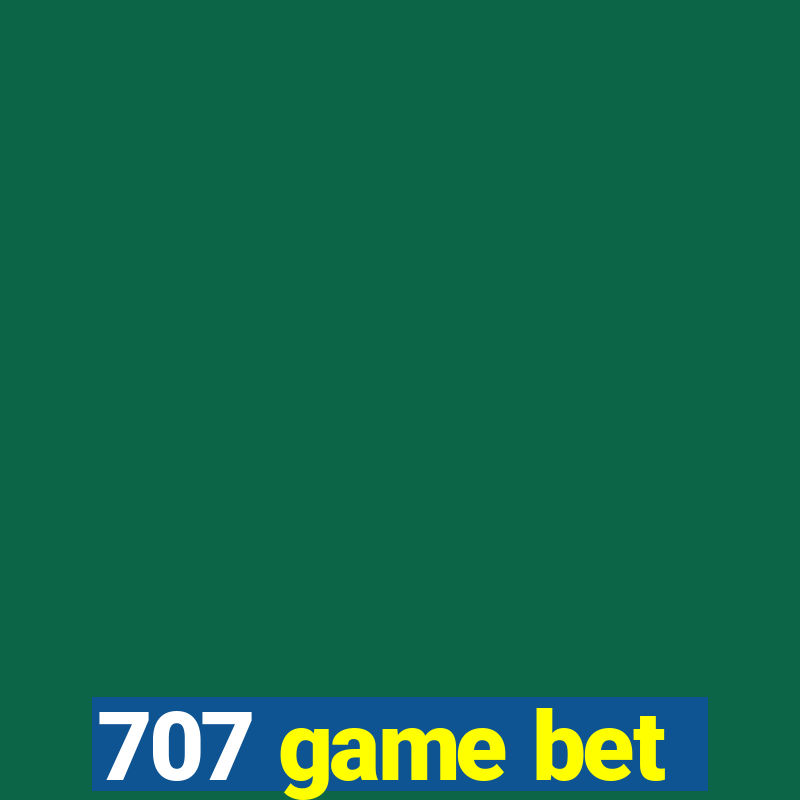 707 game bet