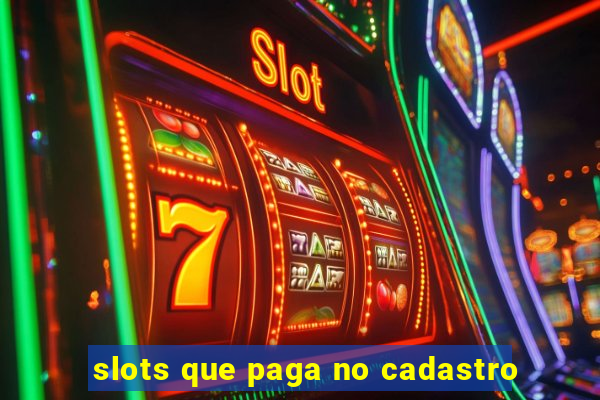 slots que paga no cadastro