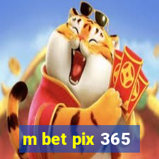 m bet pix 365