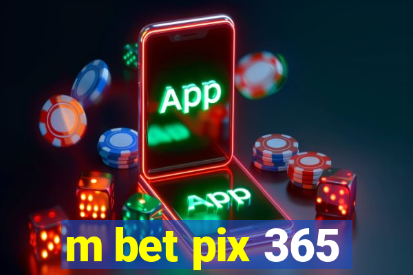 m bet pix 365