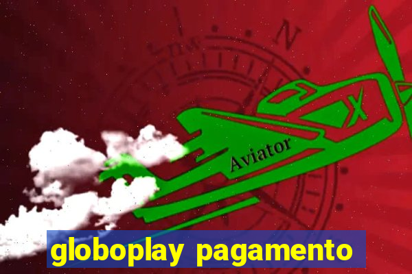 globoplay pagamento