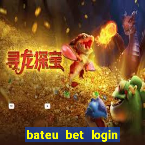 bateu bet login entrar na minha conta