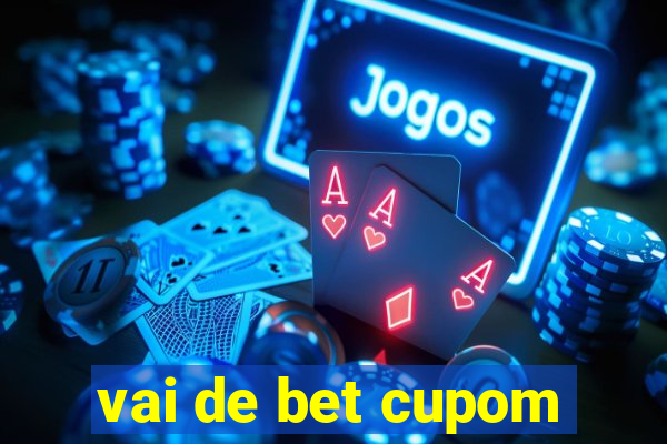 vai de bet cupom