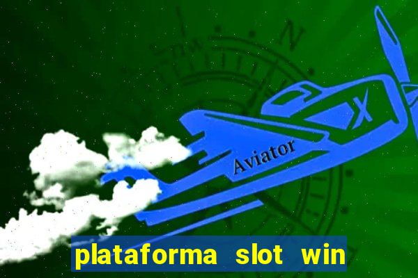 plataforma slot win paga mesmo