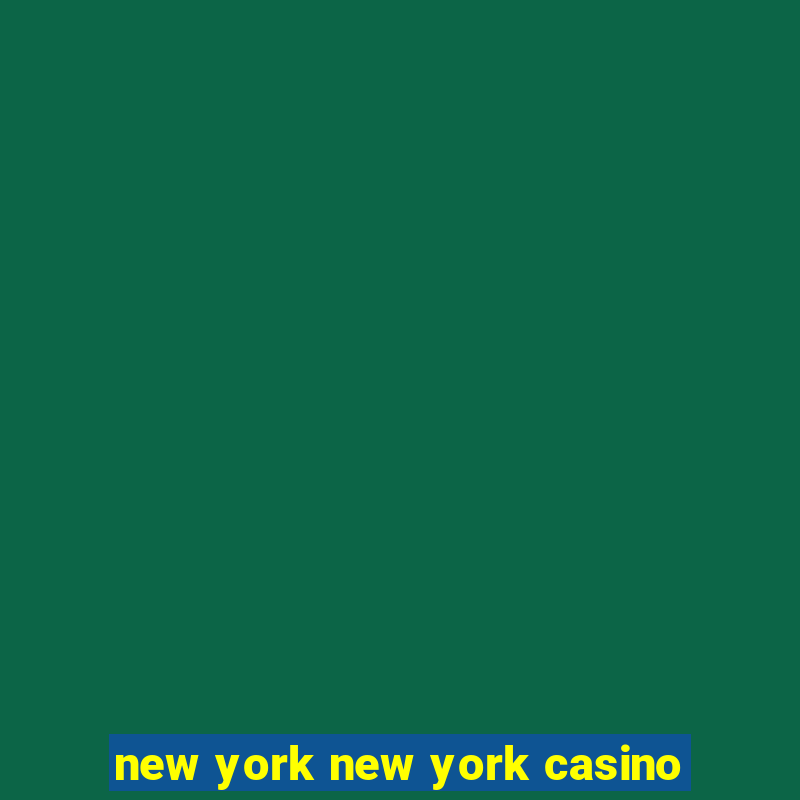 new york new york casino