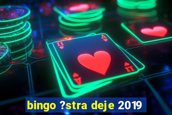 bingo ?stra deje 2019