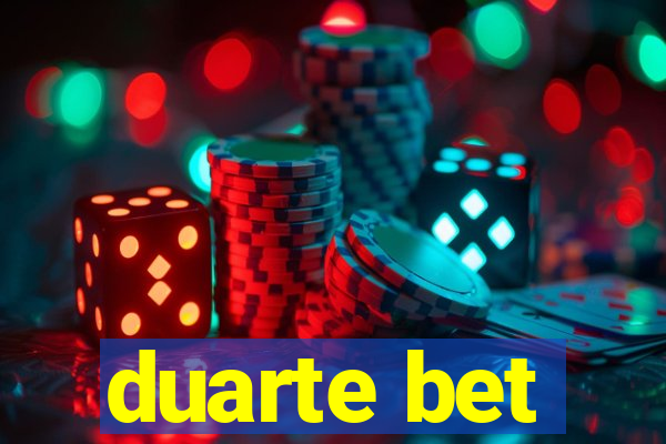 duarte bet