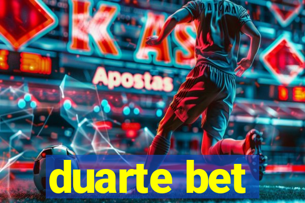 duarte bet