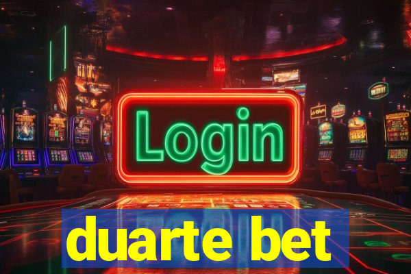 duarte bet