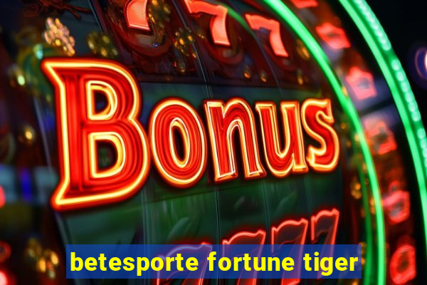 betesporte fortune tiger