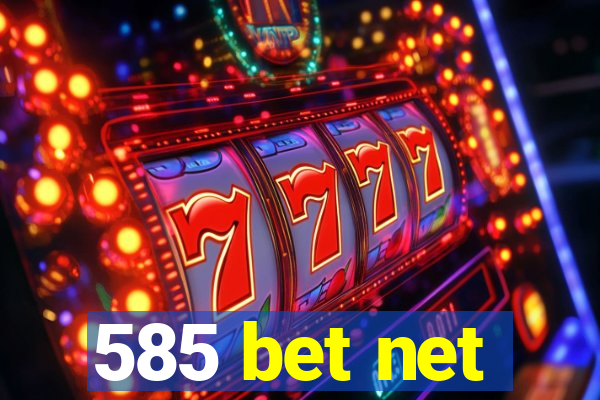 585 bet net