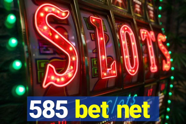 585 bet net