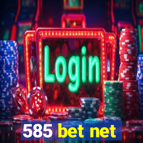 585 bet net