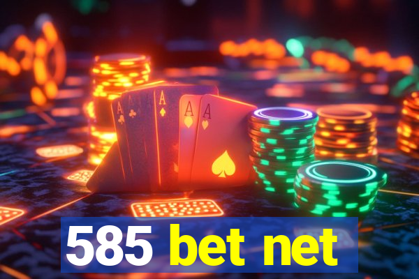 585 bet net