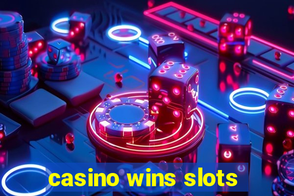 casino wins slots