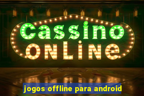 jogos offline para android