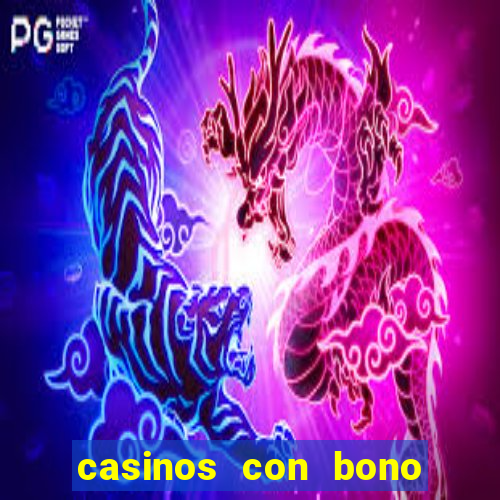 casinos con bono sin deposito