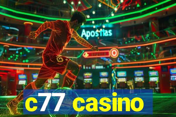 c77 casino