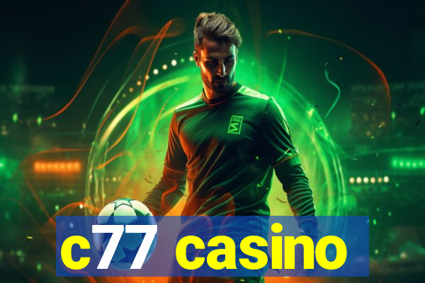 c77 casino