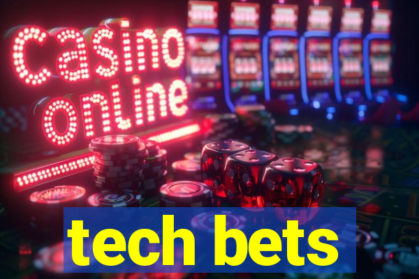 tech bets