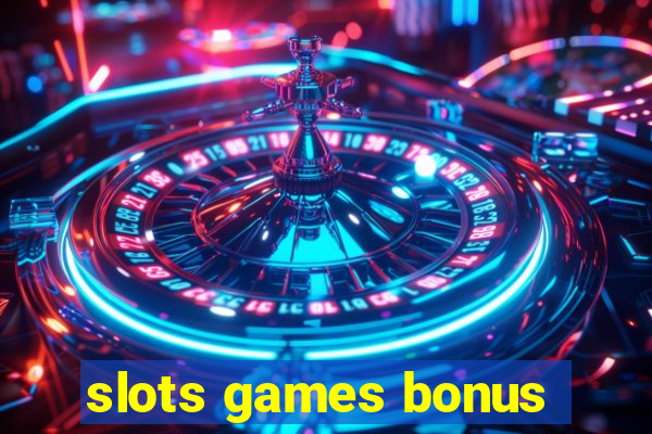 slots games bonus