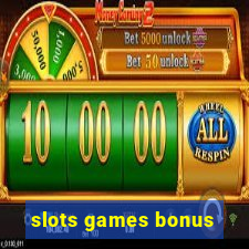 slots games bonus