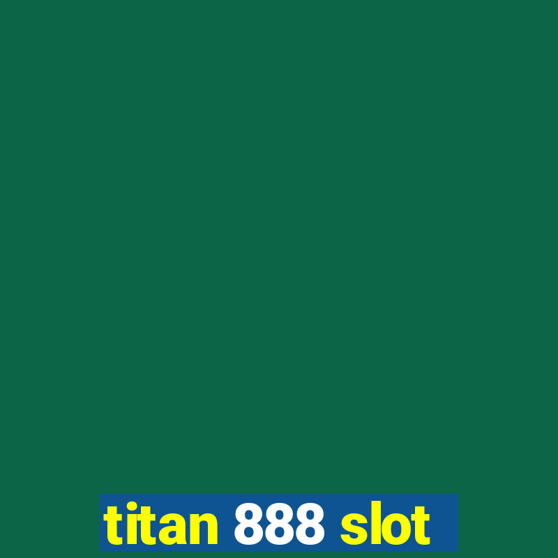 titan 888 slot