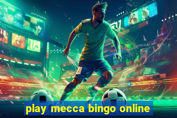 play mecca bingo online