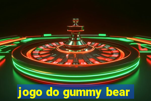 jogo do gummy bear