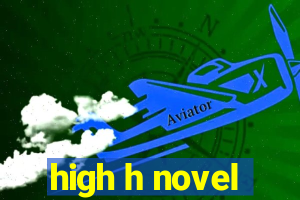 high h novel