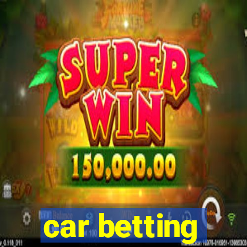 car betting