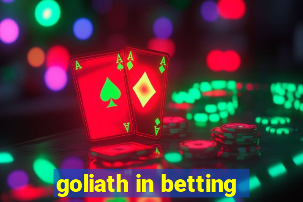 goliath in betting