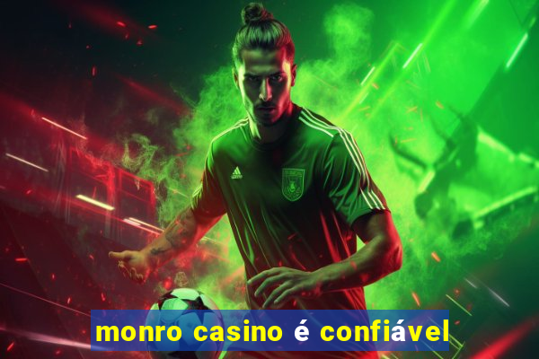 monro casino é confiável