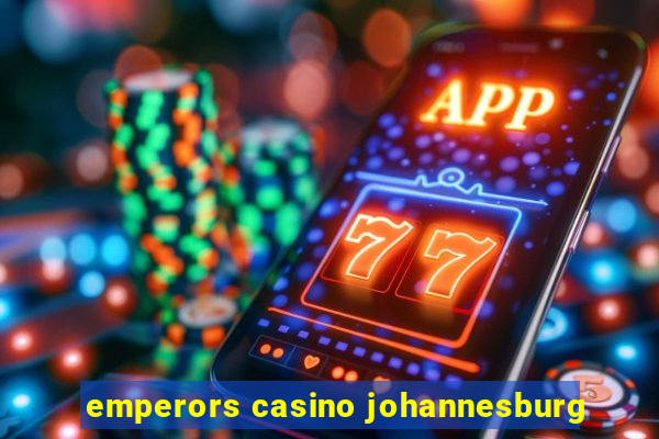 emperors casino johannesburg